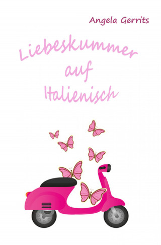 Angela Gerrits: Liebeskummer auf Italienisch