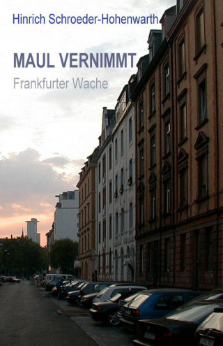 Hinrich Schroeder-Hohenwarth: MAUL VERNIMMT