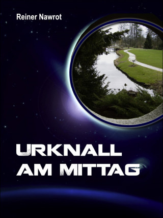 reiner nawrot: Urknall am Mittag