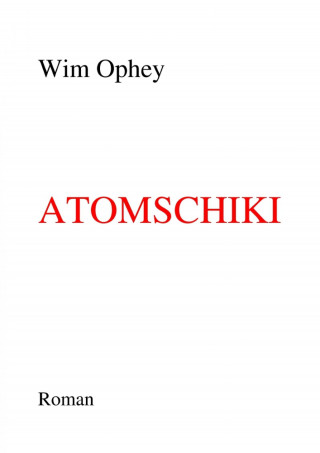 Wim Ophey: Atomschiki