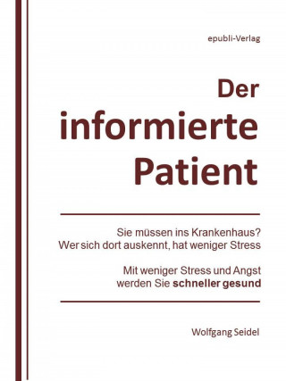 Wolfgang Seidel: Der informierte Patient im Krankenhaus