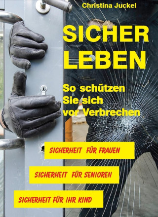 Christina Juckel: Sicher Leben
