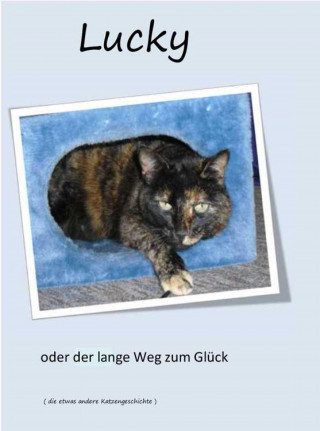 Christine Just: Lucky - oder Der lange Weg zum Glück