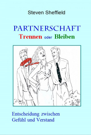 Steven Sheffield: Partnerschaft - Trennen oder Bleiben