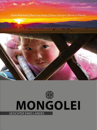 Frank Riedinger: Mongolei – Gesichter eines Landes