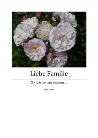 Linda Fischer: Liebe Familie - Teil 1