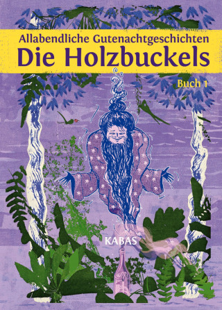KABAS: Allabendliche Gutenachtgeschichten. Die Holzbuckels 1