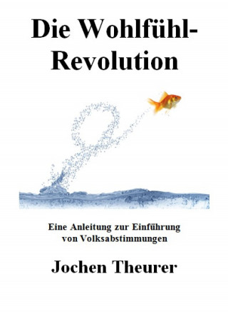 Jochen Theurer: Die Wohlfühl-Revolution