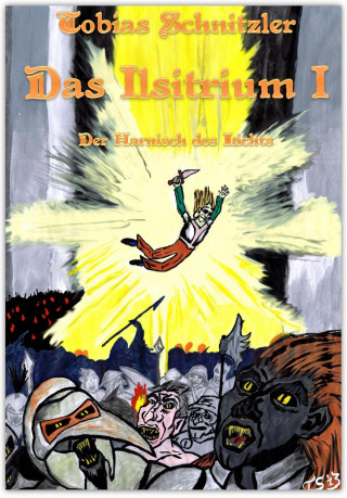 Tobias Schnitzler: Das Ilsitrium I