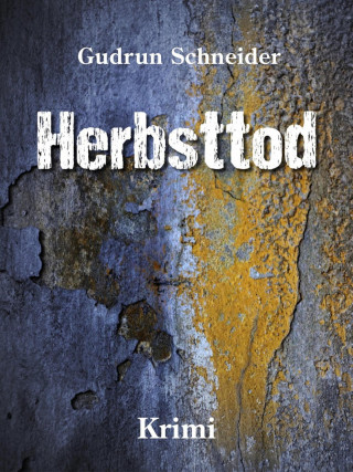 Gudrun Schneider: Herbsttod