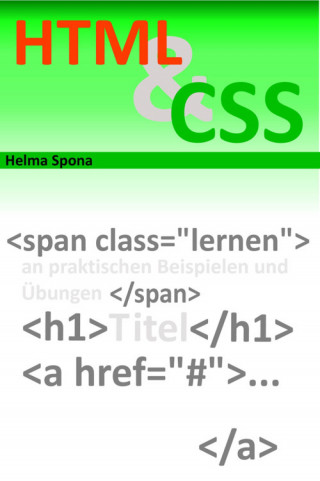 Helma Spona: HTML & CSS Schnellkurs