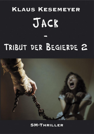 Klaus Kesemeyer: Jack - Tribut der Begierde 2