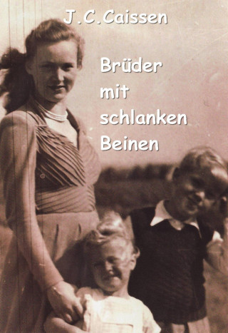 J.C. Caissen: Brüder mit schlanken Beinen