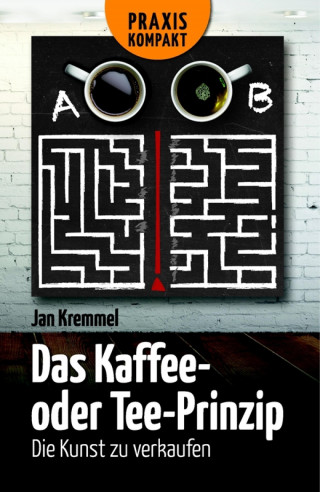 Jan Kremmel: Das Kaffee- oder Tee-Prinzip