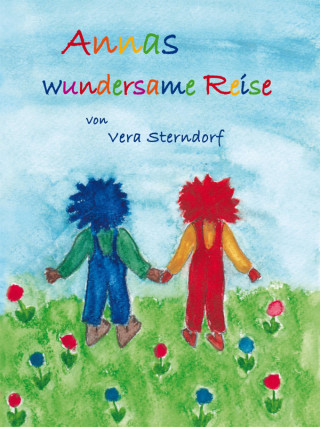 Vera Sterndorf: Annas wundersame Reise