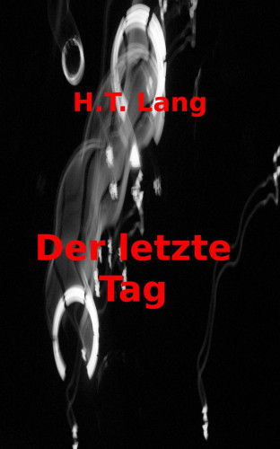 Holger Lang: Der letzte Tag