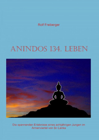 Rolf Freiberger: Anindos 134. Leben