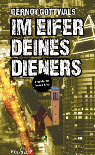 Gernot Gottwals: Im Eifer deines Dieners