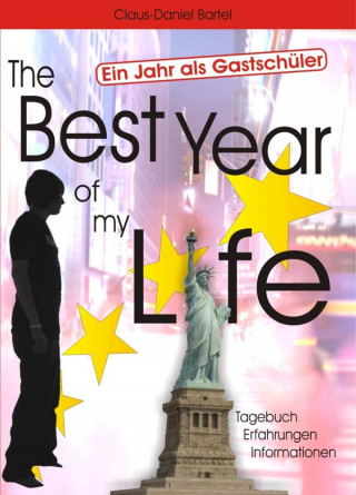 Daniel Bartel: The Best Year of my Life - Ein Jahr als Gastschüler