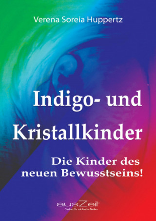 Verena Soreia Huppertz: Indigo- und Kristallkinder