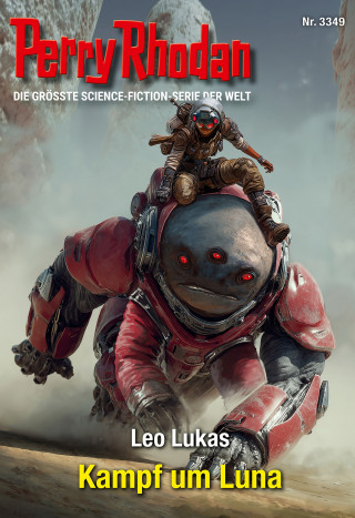 Leo Lukas: Perry Rhodan 3349: Kampf um Luna