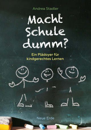 Andrea Stadler: Macht Schule dumm?