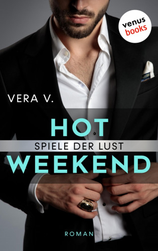 Vera V.: Hot Weekend - Spiele der Lust