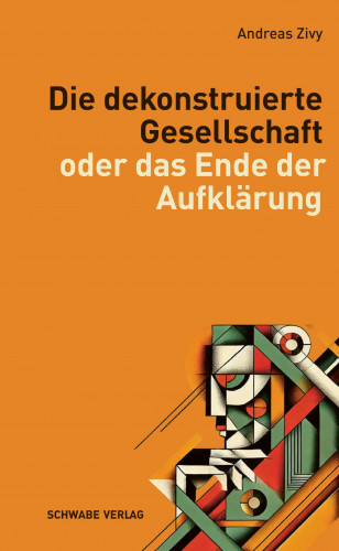 Andreas Zivy: Die dekonstruierte Gesellschaft