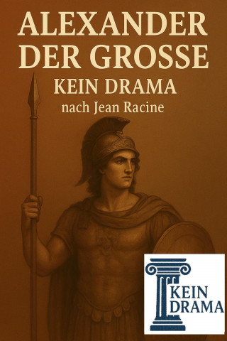 Anno Stock: Alexander der Grosse - Kein Drama nach Jean Racine