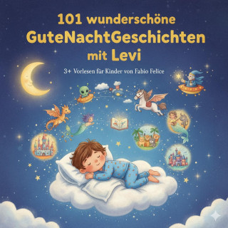 Fabio Felice: Levi & 101 Wunderschöne Kinder Gutenachtgeschichten mit Levi als Hauptfigur.