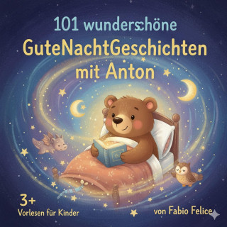 Fabio Felice: Anton & 101 Wunderschöne Kinder Gutenachtgeschichten mit Anton als Hauptfigur.
