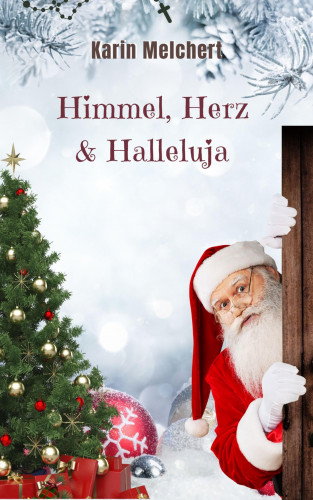 Karin Melchert: Himmel, Herz & Halleluja