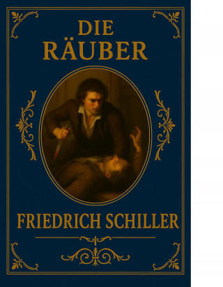 Friedrich Schiller: Die Räuber