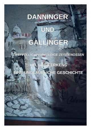 Helga Geerkens: Danninger und Gallinger