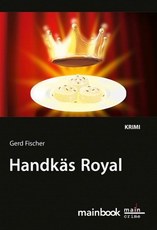 Gerd Fischer: Handkäs Royal: Kommissar Rauscher 12