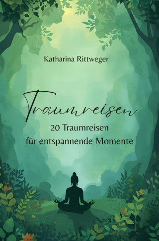 Katharina Rittweger: Traumreisen