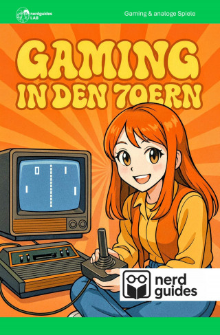nerdguides Lab: Gaming in den 70ern