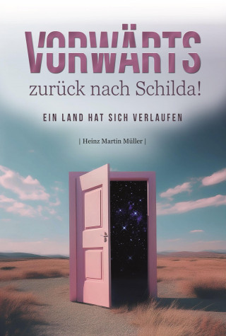 Heinz Martin Müller: Vorwärts - zurück nach Schilda!