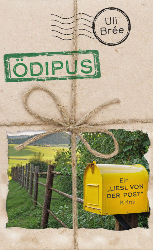Uli Brée: Ödipus - Ein Liesl-von-der-Post-Krimi