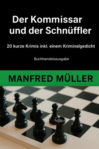 Manfred Müller: Der Kommissar und der Schnüffler
