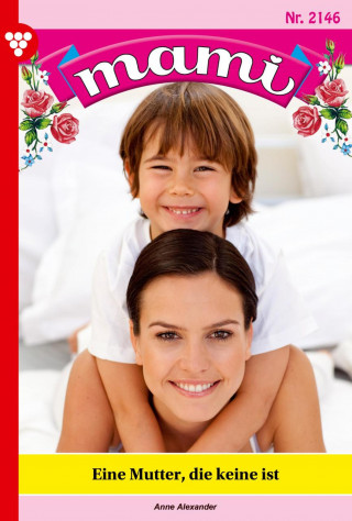 Anne Alexander: Eine Mutter, die keine ist