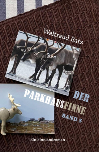 Waltraud Batz: Der Parkhausfinne Band 5