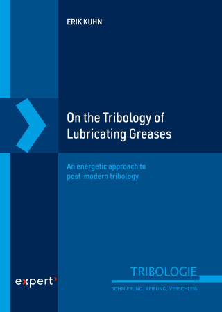 Erik Kuhn: On the Tribology of Lubricating Greases