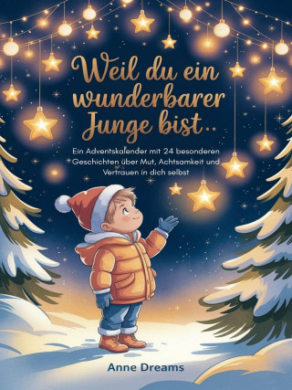 Anne Dreams: Weil du ein wunderbarer Junge bist