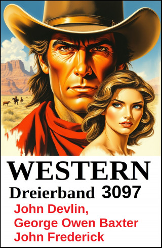 John Devlin, George Owen Baxter, John Frederick: Western Dreierband 3097