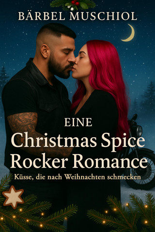 Bärbel Muschiol: Eine Christmas Spice Rocker Romance