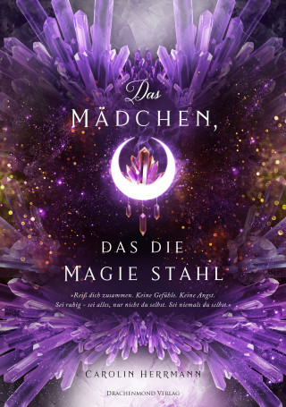 Carolin Herrmann: Das Mädchen, das die Magie stahl