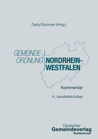 Markus Söbbeke, Andreas Wohland, Martin Klein, Christian Wiefling, Benedikt Bungarten, Dominique Köppen, Sebastian Kopietz, Frank Gensler, Cigdem Bern, Holger Lachmann, Stephan Smith, Christine Wilcken: Gemeindeordnung Nordrhein-Westfalen