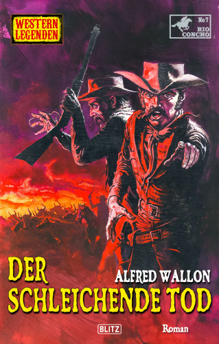 Alfred Wallon: Western Legenden 82: Der schleichende Tod