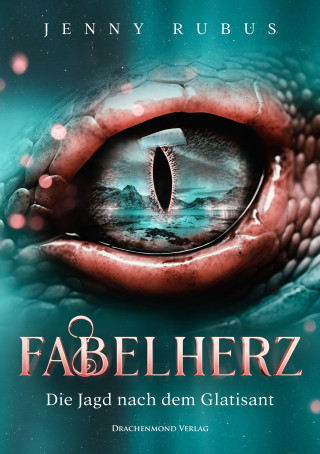 Jenny Rubus: Fabelherz - Die Jagd nach dem Glatisant